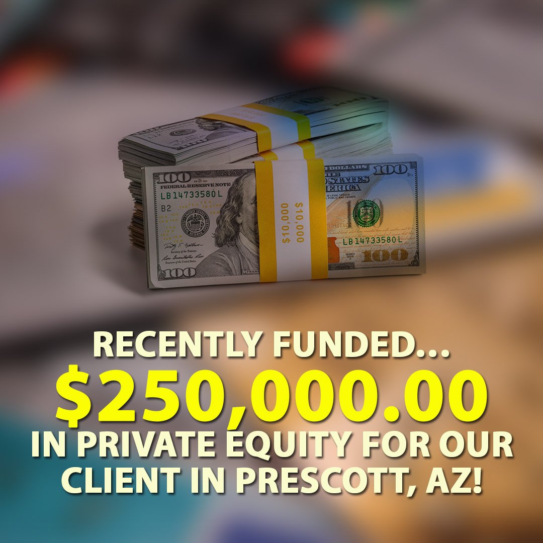 Recently-funded-250000.00-in-Private-Equity-for-our-client-in-Prescott-AZ-1080X1080