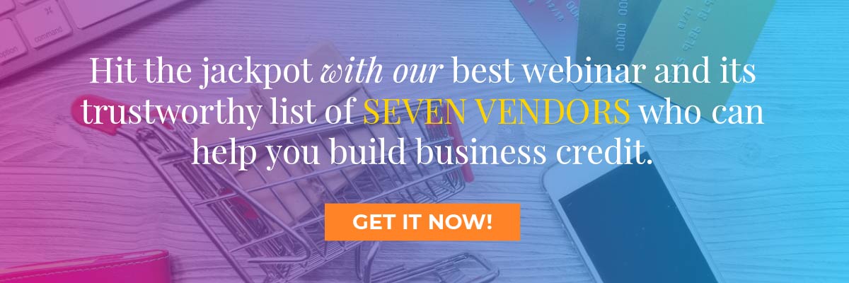 5 Vendor Accounts That Build Your Business Credit 5 Vendor Accounts That Build Your Business Credit