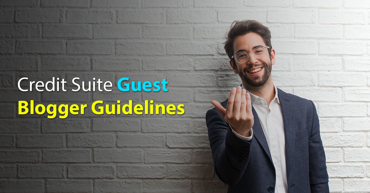 Guest Blogger Guidelines for Credit Suite
