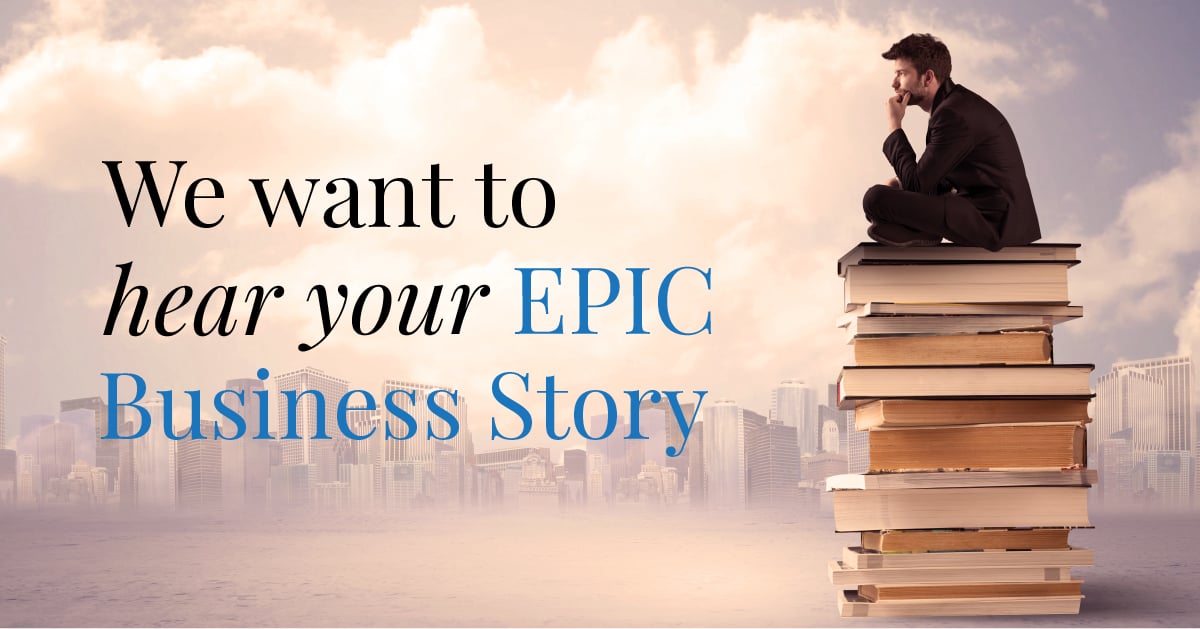 What’s Your Epic Business Story? –10 Brilliant Business Tips of the Week