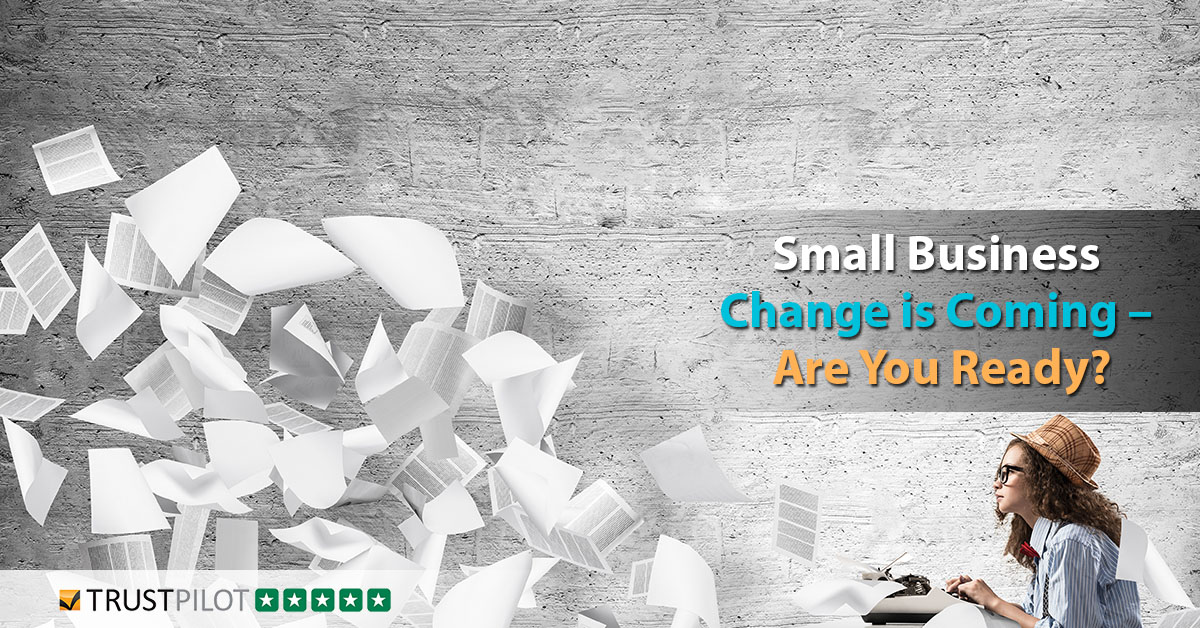 Small Business Change is Coming – Are You Ready? –10 Brilliant Business Tips of the Week