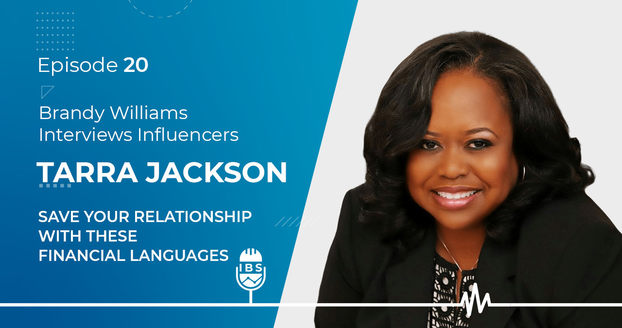 EP 20 Tarra Jackson: Save your Relationship with these Financial Languages