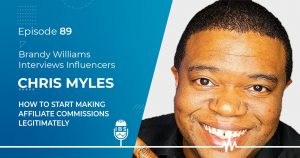 EP 89 Chris Myles: How to Start Making Affiliate Commissions Legitimately