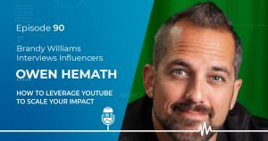 EP 90 Owen Hemsath: How to Leverage YouTube to Scale Your Impact