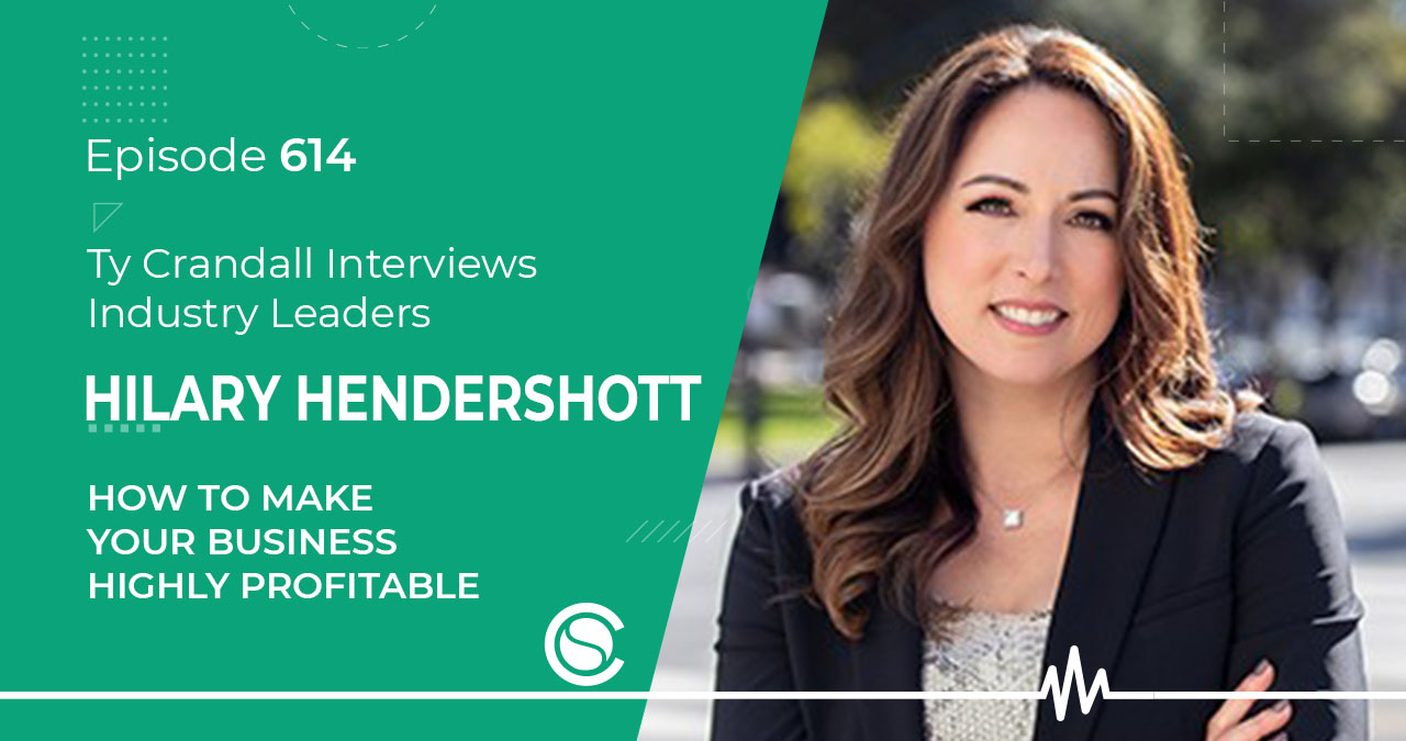 614 Hilary Hendershott: How to Make Your Business HIGHLY Profitable