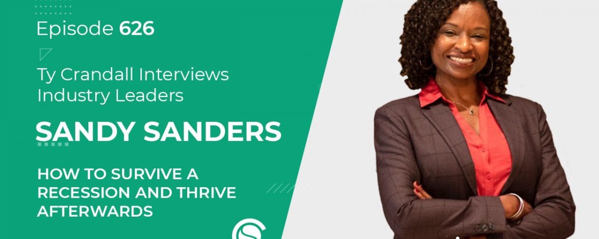 626 Sandy Sanders: How to Survive a Recession and Thrive Afterwards