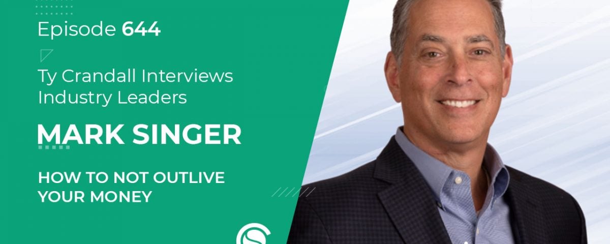 644 Mark Singer: How to Not Outlive Your Money