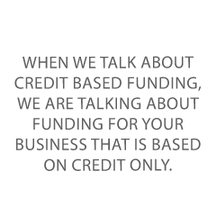 credit based loan Credit Suite2 - How to Get a Credit Based Loan with No Cashflow or Collateral!