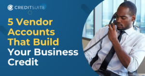 5 Vendor Accounts That Build Your Business Credit