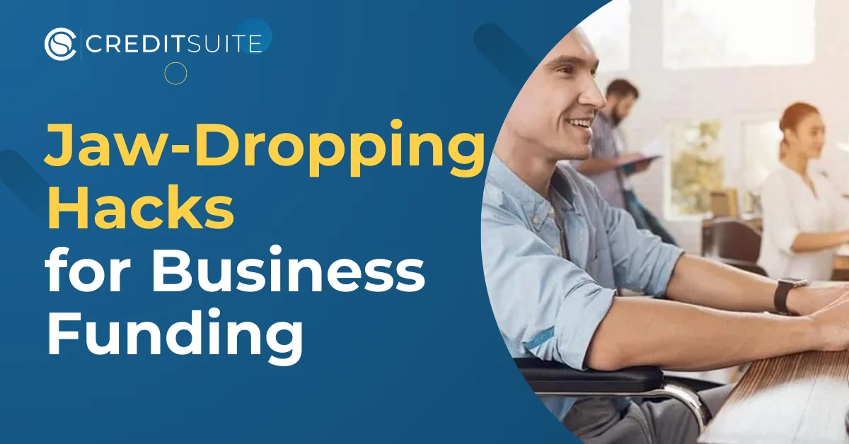 Hacks for Business Funding: Get Business Financing Today