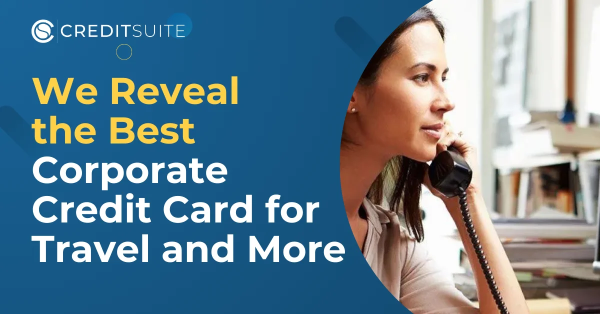 We Reveal the Best Corporate Credit Card for Travel and More