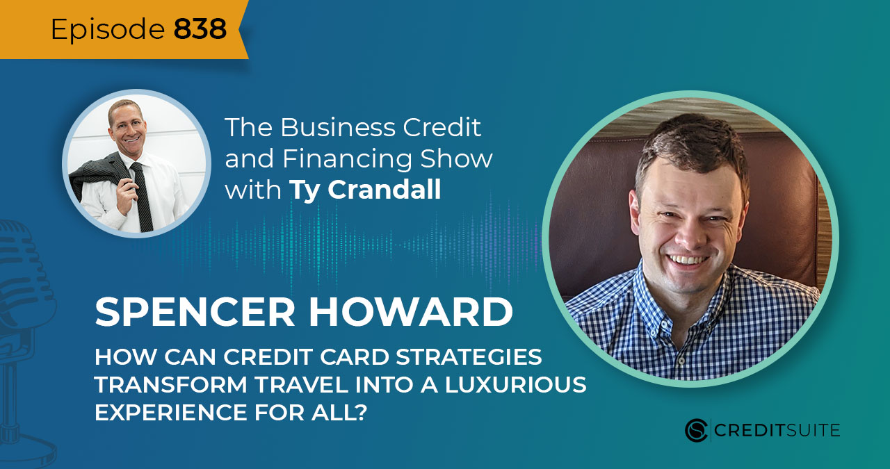 Podcast EP 838 Spencer Howard: How Can Credit Card Strategies 