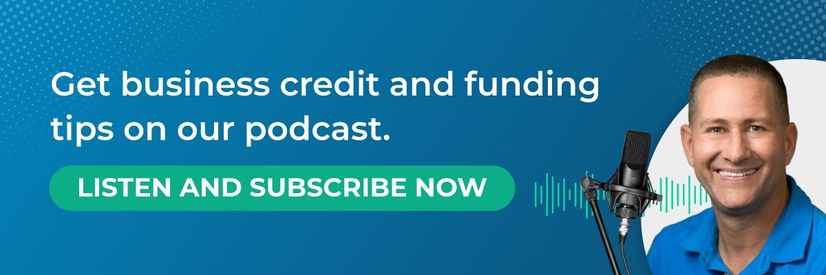 Get business credit and funding tips on our podcast.